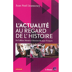 L'actualité au regard de l'histoire : de l'affaire Merah à l'élection du pape François