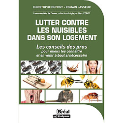 Lutter contre les nuisibles dans son logement : les conseils des pros pour mieux les connaître, et en venir à bout si nécessaire