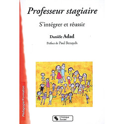 Professeur stagiaire : s'intégrer et réussir - Occasion