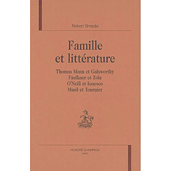 Famille et littérature : Thomas Mann et Galsworthy, Faulkner et Zola, O'Neill et Ionesco, Musil et Tournier