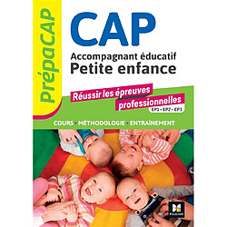 CAP accompagnant éducatif petite enfance : réussir les épreuves professionnelles EP1, EP2, EP3 - Occasion