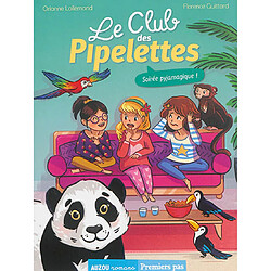 Le club des pipelettes. Soirée pyjamagique !