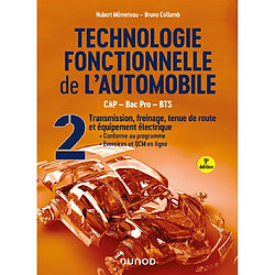 Technologie fonctionnelle de l'automobile : CAP, bac pro, BTS. Vol. 2. Transmission, freinage, tenue de route et équipement électrique