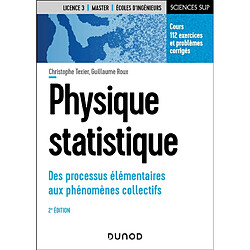 Physique statistique : des processus élémentaires aux phénomènes collectifs : cours, 112 exercices et problèmes corrigés