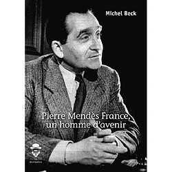 Pierre mendès france, un homme d'avenir - Occasion