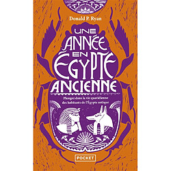 Une année en Egypte ancienne : plongez dans la vie quotidienne des habitants de l'Egypte antique - Occasion