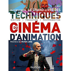 Le grand livre des techniques du cinéma d'animation : écriture, production, post-production