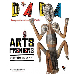 Dada, n° 177. Arts premiers : l'histoire de la vie