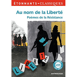 Au nom de la liberté : poèmes de la Résistance - Occasion