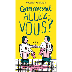 Comment allez-vous ? : les expressions populaires expliquées par l'histoire - Occasion