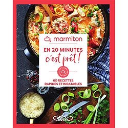 En 20 minutes c'est prêt ! : 60 recettes rapides et inratables