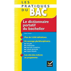 Le dictionnaire portatif du bachelier : dela seconde à l'université - Occasion