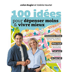 100 idées pour dépenser moins & vivre mieux