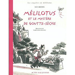 Les enquêtes de Mélilotus. Vol. 2003. Mélilotus et le mystère de Goutte-Sèche