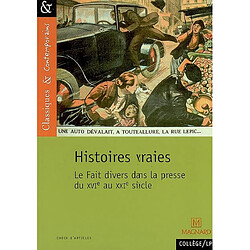 Histoires vraies : le fait divers dans la presse du XVIe au XXIe siècle - Occasion