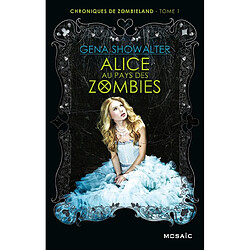 Chroniques de Zombieland. Vol. 1. Alice au pays des zombies - Occasion