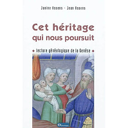 Cet héritage qui nous poursuit : lecture généalogique de la Genèse - Occasion