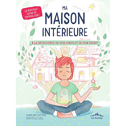 Ma maison intérieure : à la découverte de mon corps et de mon esprit - Occasion