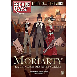 Escape quest. Moriarty : la clinique des âmes volées