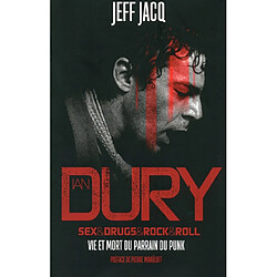 Ian Dury : sex & drugs & rock & roll : vie et mort du parrain du punk