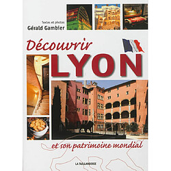 Découvrir Lyon et son patrimoine mondial