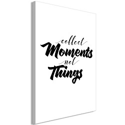 Artgeist Tableau - Collect Moments Not Things (1 Part) Vertical [20x30]