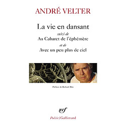 La vie en dansant. Au cabaret de l'éphémère : poèmes et chansons parlées. Avec un peu plus de ciel - Occasion