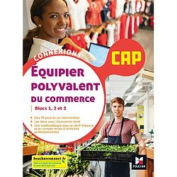 Equipier polyvalent du commerce, CAP : blocs 1, 2 et 3