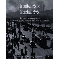 Istanbul réelle, Istanbul rêvée : la ville des écrivains, des peintres et des cinéastes au XXe siècle