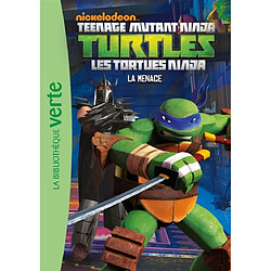 Teenage mutant ninja Turtles : les Tortues ninja. Vol. 4. La menace