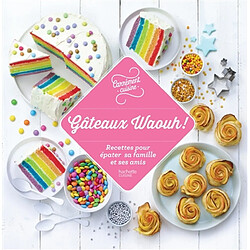 Gâteaux waouh ! : des recettes pour épater ses amis ! - Occasion