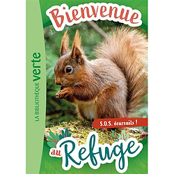 Bienvenue au refuge. Vol. 11. S.O.S. écureuils !