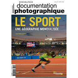 Documentation photographique (La), n° 8112. Le sport, une géographie mondialisée