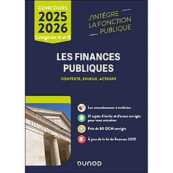 Les finances publiques : contexte, enjeux, acteurs : catégories A et B, concours 2025-2026
