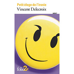 Petit éloge de l'ironie