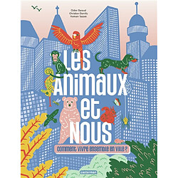 Les animaux et nous : comment vivre ensemble en ville ?