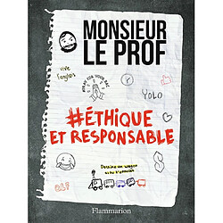 Monsieur le prof. Vol. 2. #Ethique et responsable