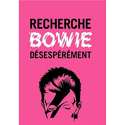 Recherche Bowie désespérément