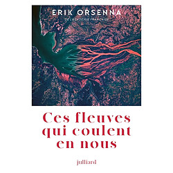 Ces fleuves qui coulent en nous