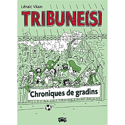 Tribune(s) : chroniques de gradins