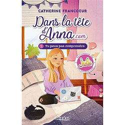 Dans la tête d'Anna.com. Vol. 1. Tu peux pas comprendre - Occasion