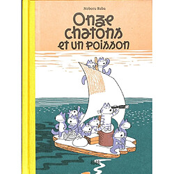 Onze chatons. Onze chatons et un poisson
