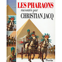 Les pharaons racontés par Christian Jacq