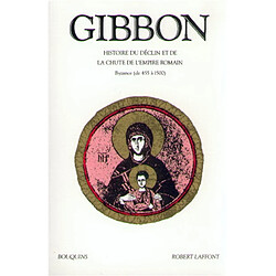 Histoire du déclin et de la chute de l'empire romain. Vol. 2. Byzance de 455 à 1500