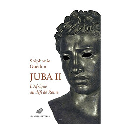 Juba II : l'Afrique au défi de Rome