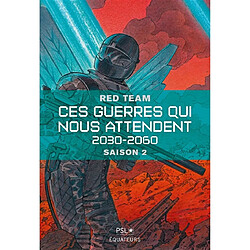 Ces guerres qui nous attendent : 2030-2060. Vol. 2