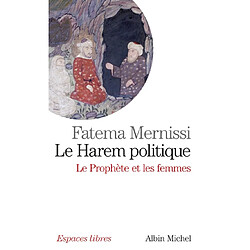 Le harem politique : le Prophète et les femmes