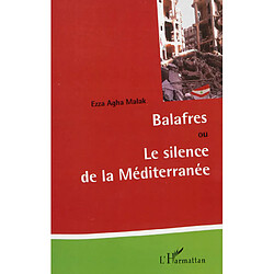 Balafres ou Le silence de la Méditerranée