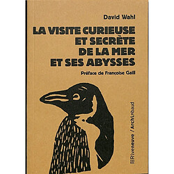 La visite curieuse et secrète de la mer et ses abysses