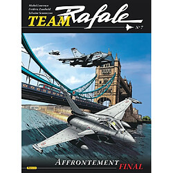 Team Rafale. Vol. 7. Affrontement final